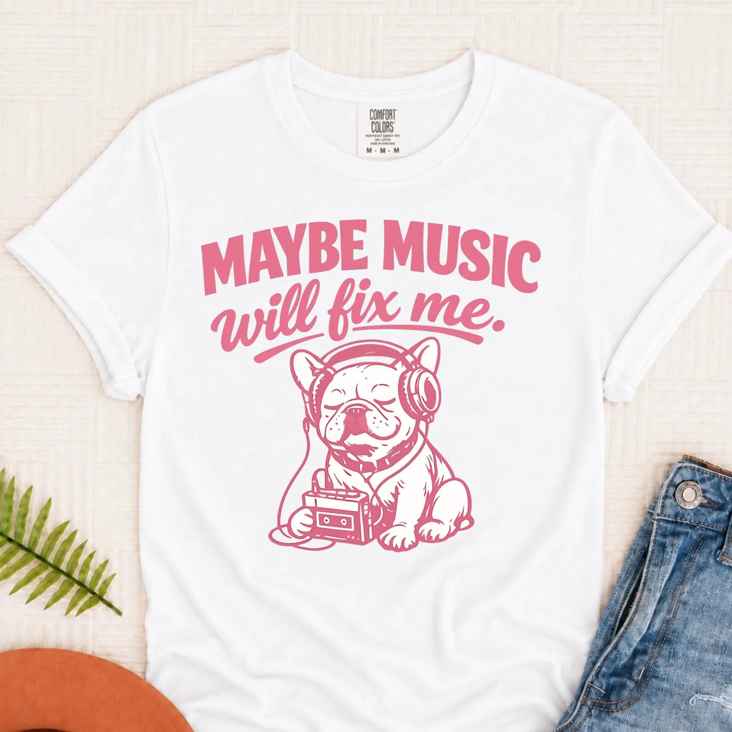 Frenchie Music Will Fix Me Mental Health Unisex TShirt White