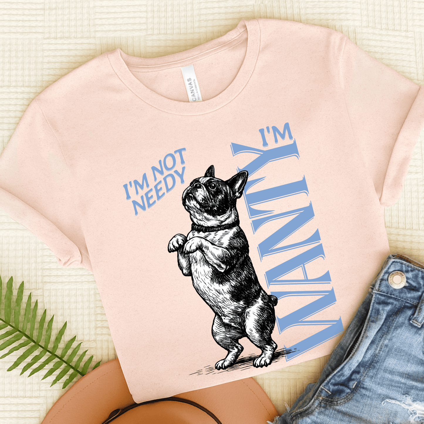 Frenchie Needy Not Wanty Country Unisex TShirt Soft Pink