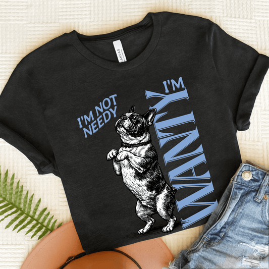 Frenchie Needy Not Wanty Country Unisex TShirt Dark Grey Heather