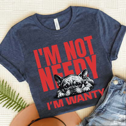 Frenchie Needy Not Wanty Unisex TShirt Heather Navy