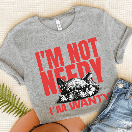 Frenchie Needy Not Wanty Unisex TShirt Athletic Heather