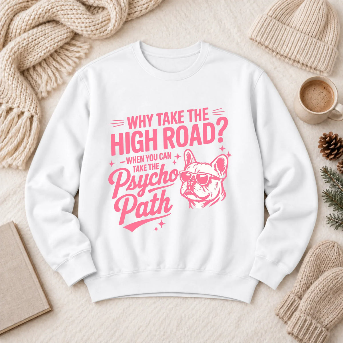 Frenchie Psycho Path Funny Unisex Sweatshirt White