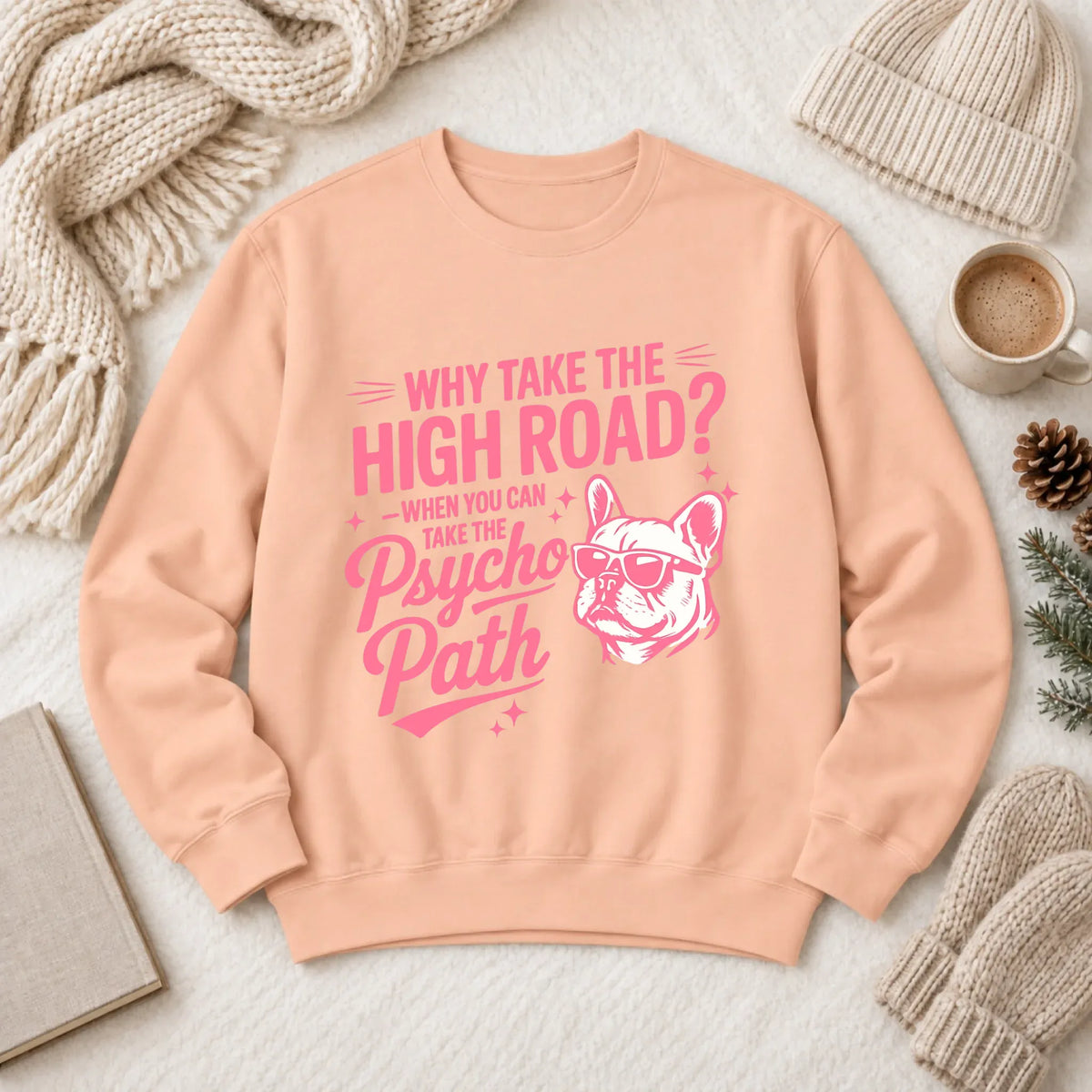 Frenchie Psycho Path Funny Unisex Sweatshirt Peachy
