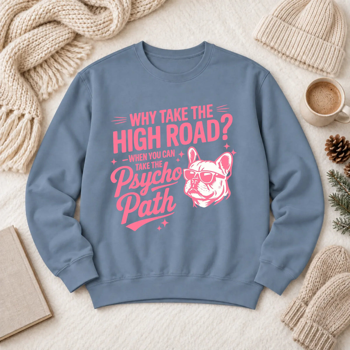 Frenchie Psycho Path Funny Unisex Sweatshirt Blue Jean