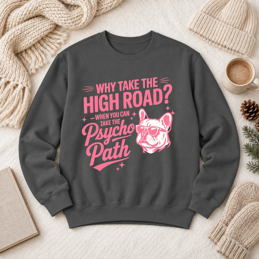 Frenchie Psycho Path Funny Unisex Sweatshirt Pepper