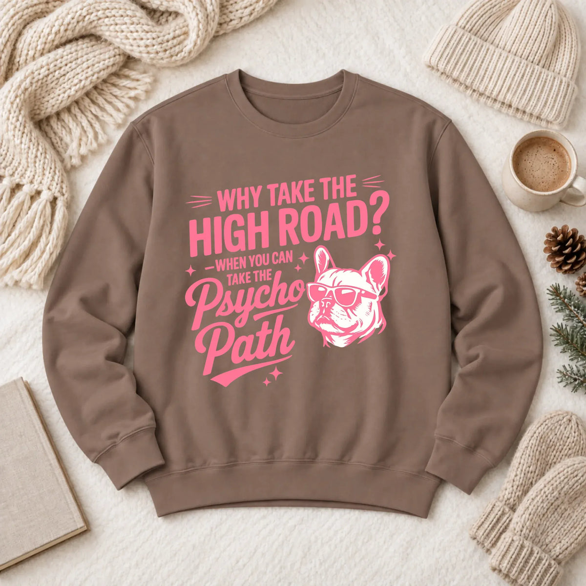 Frenchie Psycho Path Funny Unisex Sweatshirt Espresso