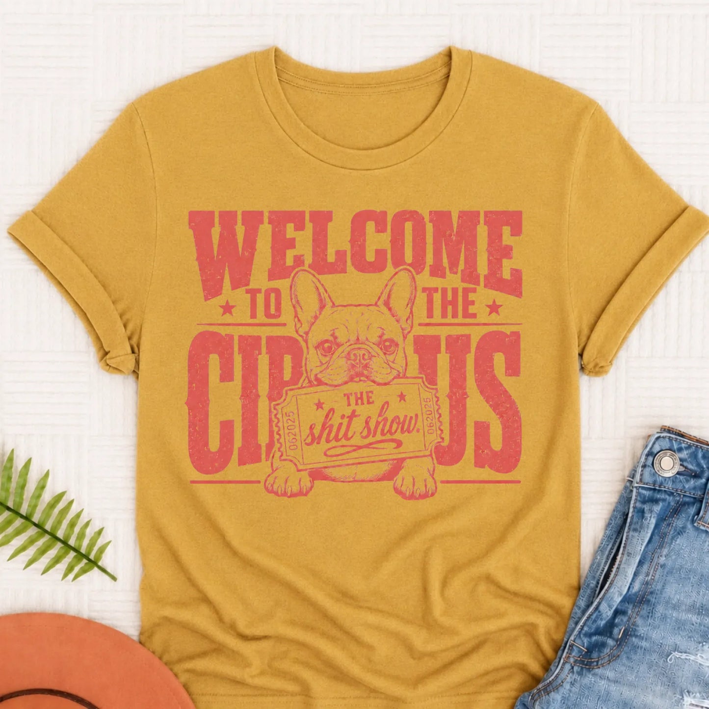 Frenchie Welcome to the Circus Unisex TShirt Mustard
