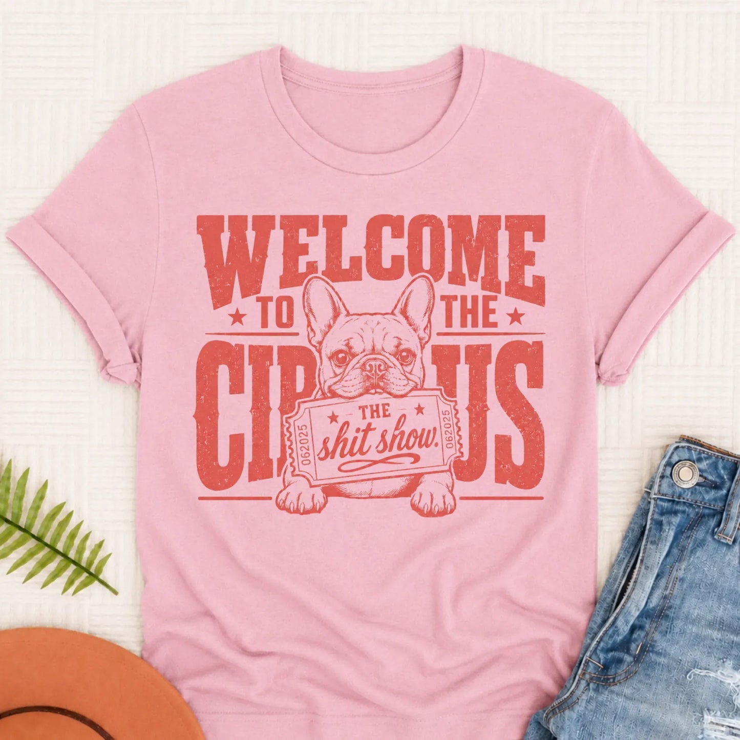 Frenchie Welcome to the Circus Unisex TShirt Blossom