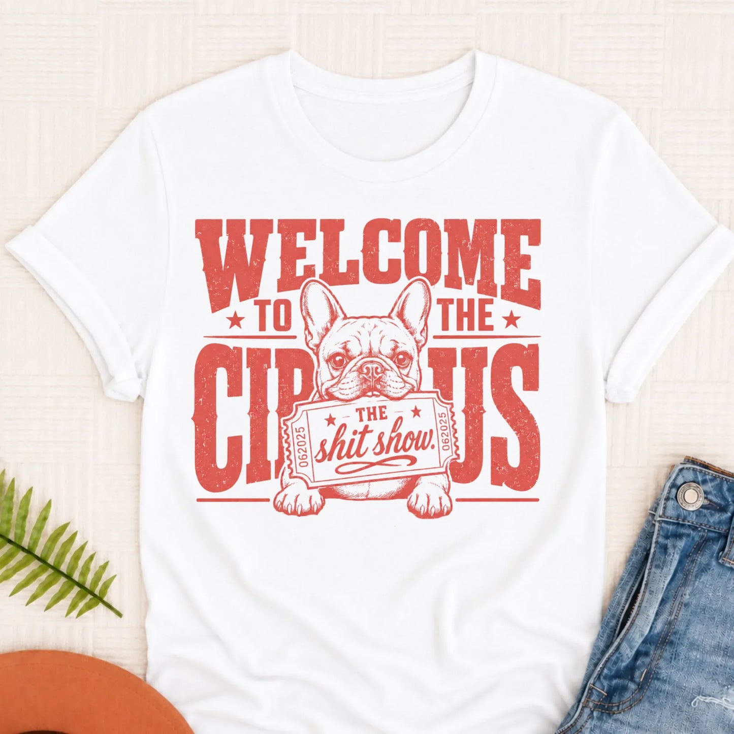 Frenchie Welcome to the Circus Unisex TShirt White