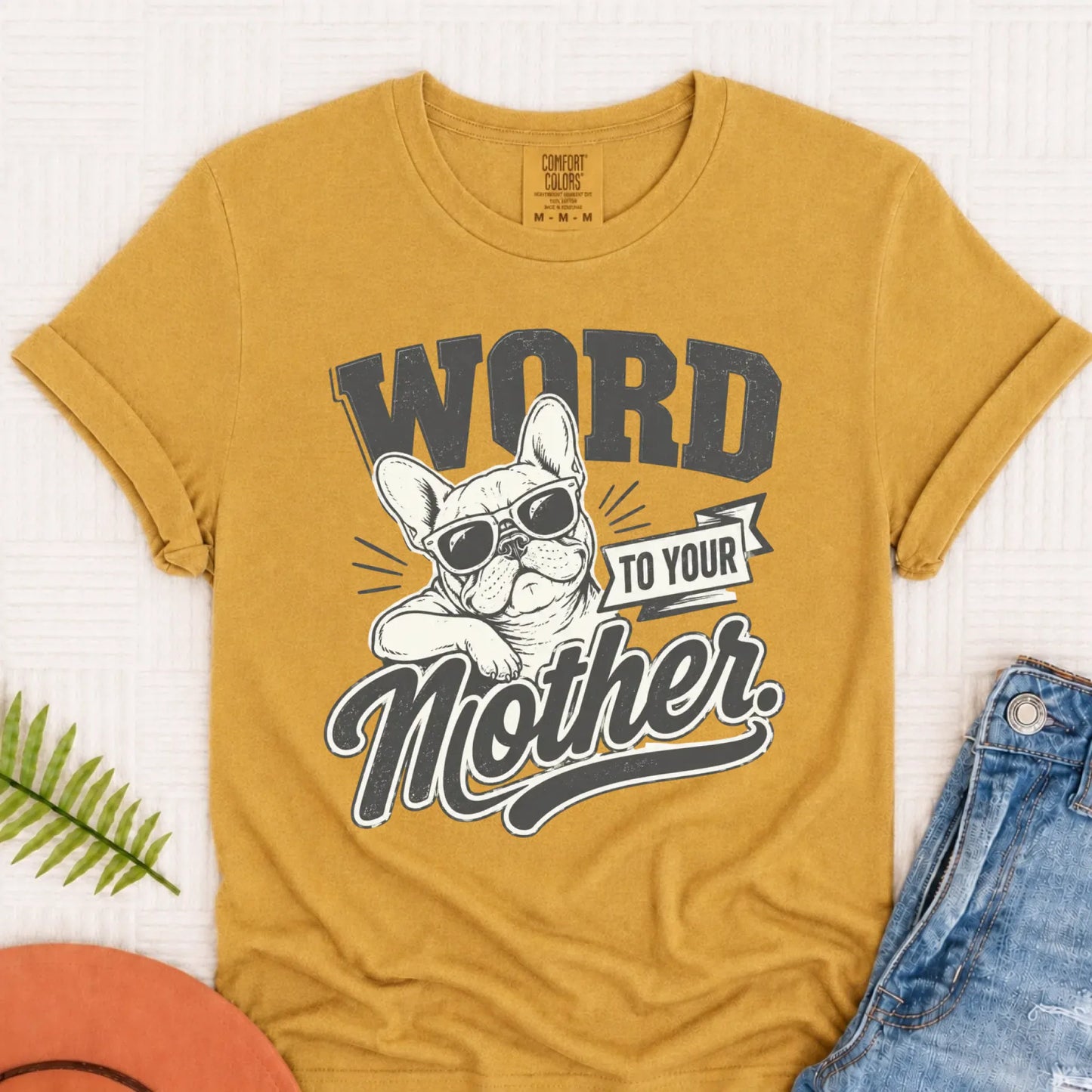 Frenchie Word to Your Mother Unisex TShirt Mustard