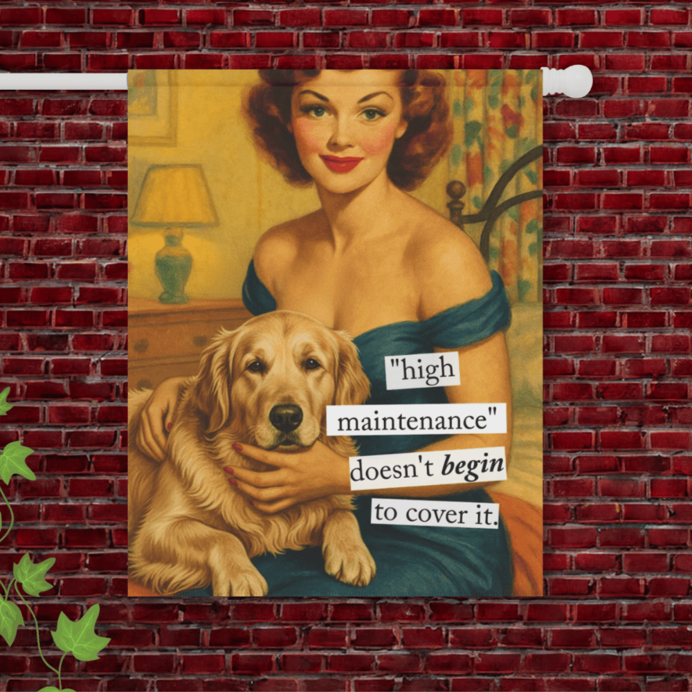 Golden Retriever High Maintenance Snarky Garden Flag 24.5'' × 32''