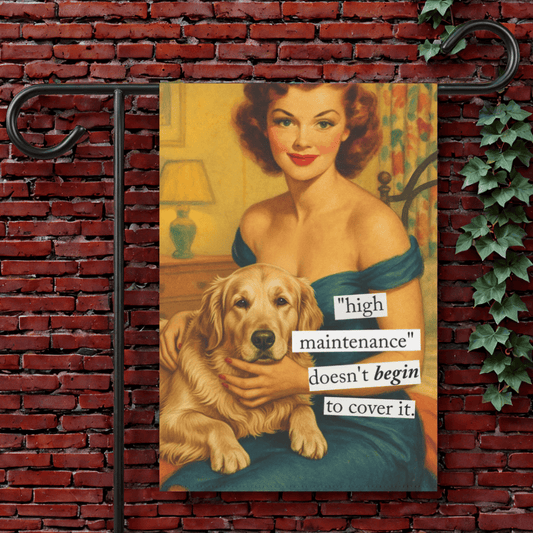 Golden Retriever High Maintenance Snarky Garden Flag 12'' × 18''