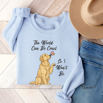Cruel World Golden Retriever Sweatshirt