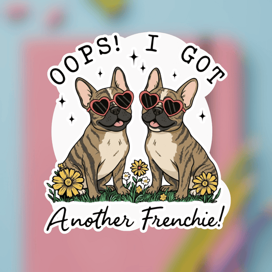 Oops Another Brindle Frenchie Sticker 3" × 3" White
