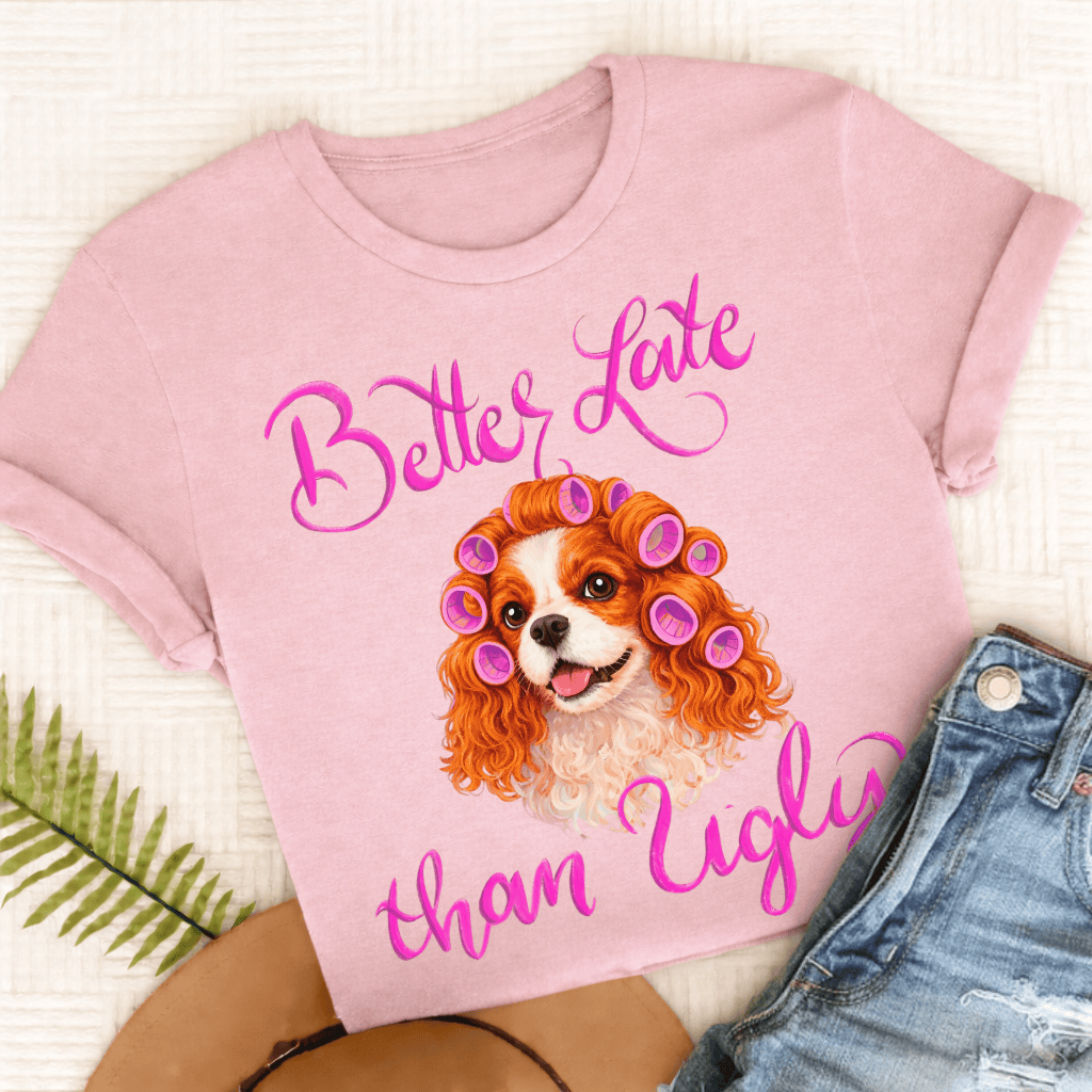 Personalized Cavalier Better Late Funny Unisex TShirt Comfort Colors Blossom