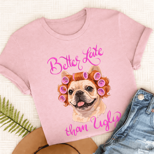 Personalized Frenchie Better Late Unisex TShirt Comfort Colors Blossom