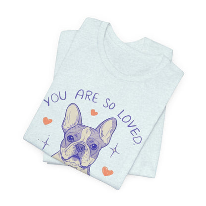 Piebald Frenchie Always Loved Tshirt