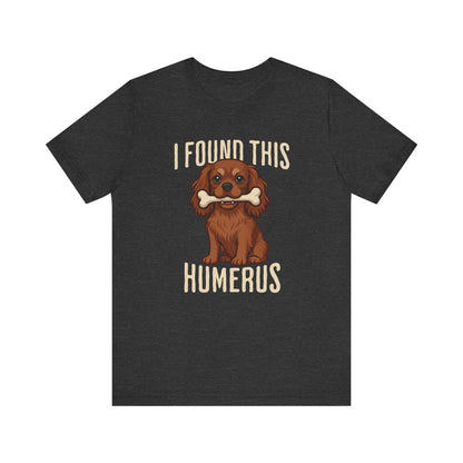 Ruby Cavalier Humerus Tshirt
