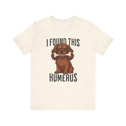 Ruby Cavalier Humerus Tshirt