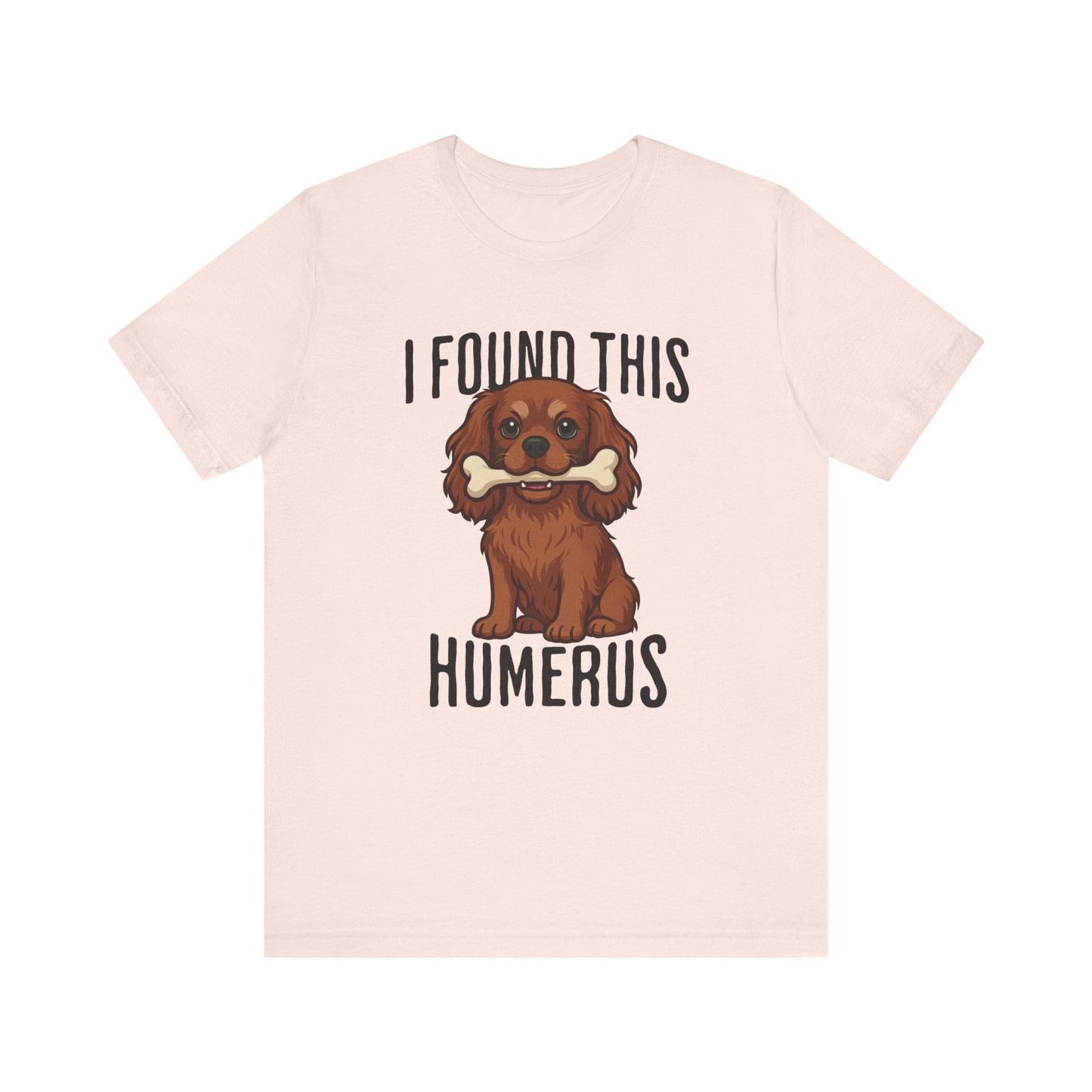 Ruby Cavalier Humerus Tshirt