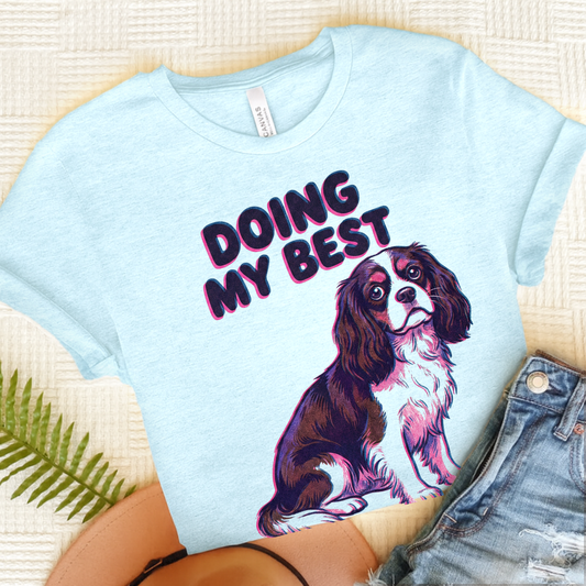 Cavalier Doing My Best Unisex TShirt Heather Ice Blue