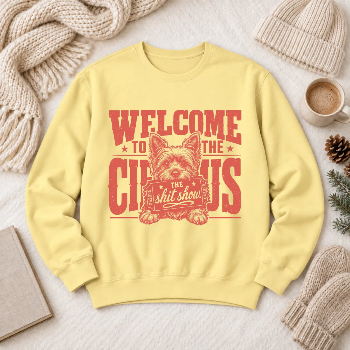 Yorkshire Terrier Welcome to the Circus Unisex Sweatshirt Butter