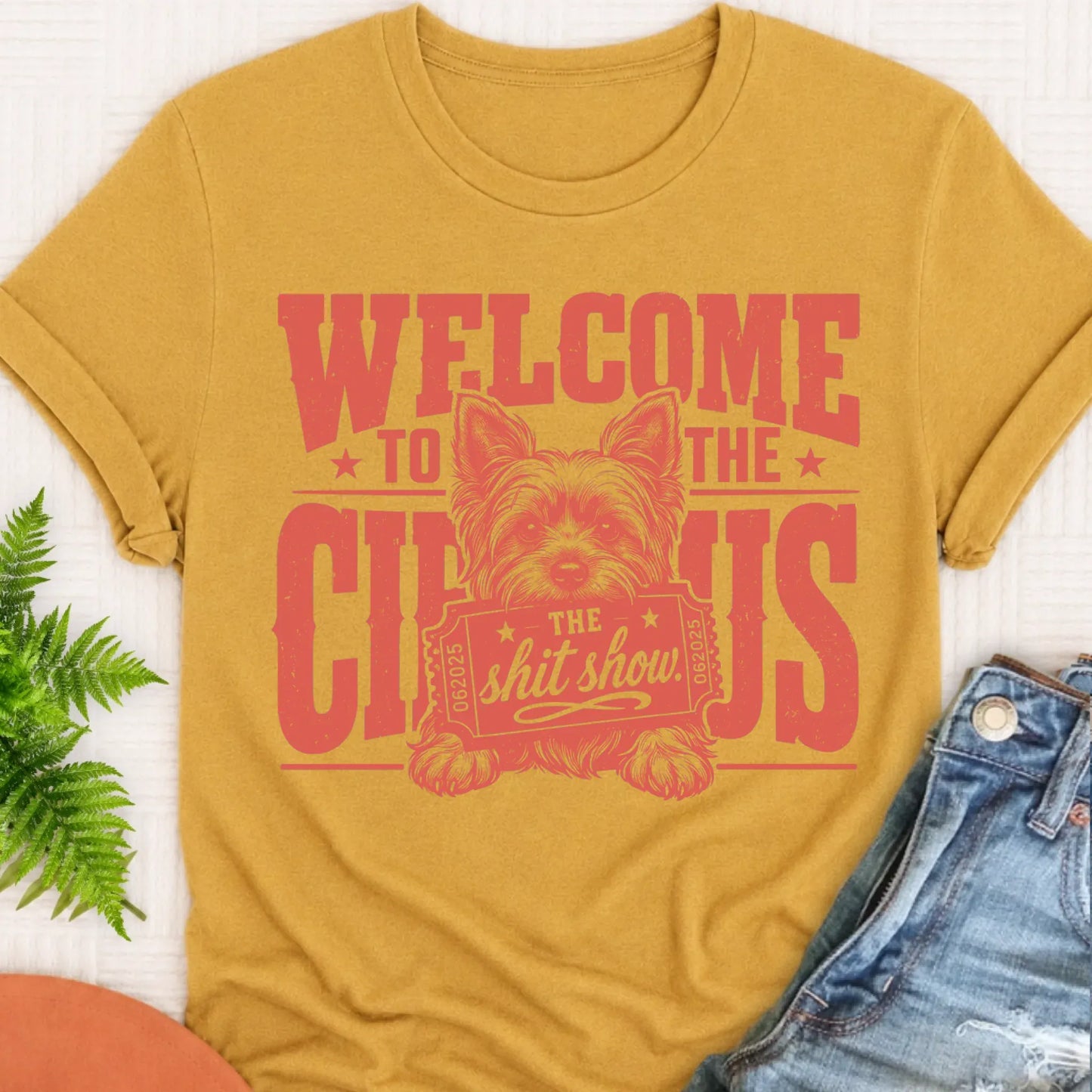 T-Shirt Mustard / S Yorkshire Terrier Welcome to the Circus Unisex TShirt